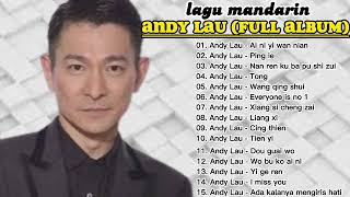 Lagu mandarin andy lau full album  lagu andy lau berbahasa indonesia [upl. by Leveridge]