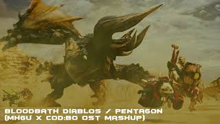 Bloodbath Diablos  Pentagon MHGU X CODBO OST Mashup [upl. by Adigun]