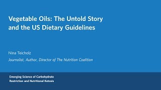 Nina Teicholz  Vegetable Oils The Untold Story and the US Dietary Guidelines [upl. by Nemra269]