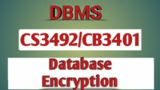 Database encryption in database security DBMS tamilCB3401CS3492Anna university reg2021 [upl. by Ynffit]