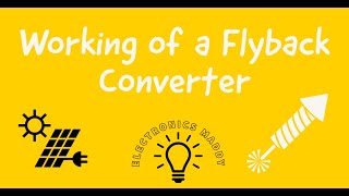 Working of a Flyback Converter [upl. by Xenophon818]