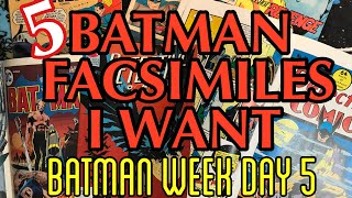 Batman Week Day 5 Batman Facsimiles I Want [upl. by Domingo]