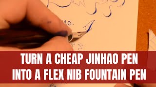 How To Make A Flexi Fountain Pen Using A Cheap Jinhao [upl. by Marlin]