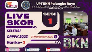 LIVE SCORE SELEKSI CPPPK SESI KE1 TANGGAL 21 NOVEMBER 2023 [upl. by Remsen]