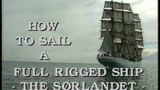 How to sail a FullRiggedShip  The Sørlandet Part 1 [upl. by Cathie]