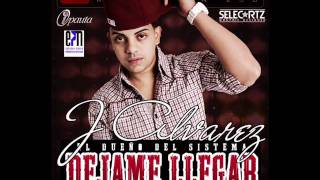 J Alvarez  Dejame llegar [upl. by Celle]