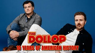 Youre Listening to the Dollop 10 Years of American History [upl. by Kerred]