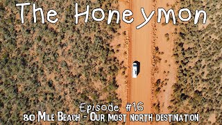 Honeymoonin in Western Australia  Episode 16  Eighty Mile Beach  Our most north destination [upl. by Nosoj479]