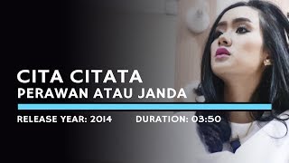 Cita citata  Perawan Atau Janda Lyric [upl. by Sllew77]