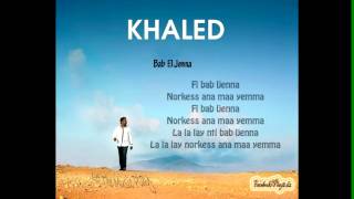 Cheb Khaled  Bab El Jenna  Avec Les Paroles With Lyrics  2013 [upl. by Lynden]