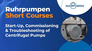 Short Course 15 StartUp Commissioning amp Troubleshooting of Centrifugal Pumps [upl. by Ariel]