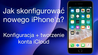 Jak skonfigurować nowego iPhonea oraz tworzenie nowego iCloud [upl. by Faxun]