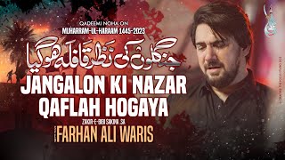 Jangalo Ki Nazar Qafla  Hogaya Farhan Ali Waris  2023  1445 [upl. by Reinnej217]