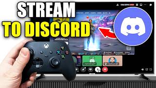 How To Stream Xbox On Discord  Easy Guide [upl. by Becky]