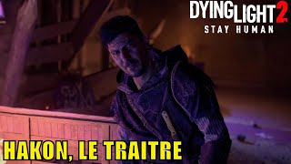 HAKON LE TRAITRE Dying Light 2 Stay Human Épisode 43 [upl. by Labannah329]