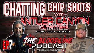 Chatting Chip Shots With Antler Canyon Outfitters  Ep7 W Toby Weaver [upl. by Ardisi]