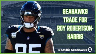 How Will Roy RobertsonHarris Help Seahawks Defensive Line [upl. by Hotchkiss]