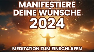 EinschlafMeditation Manifestiere Deine Wünsche 2024 Gesetz der Anziehung Rauhnächte [upl. by Eryt]