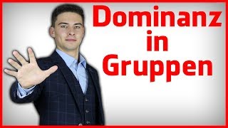 Wie du Dominanz und Sichtbarkeit in Gruppen zeigst [upl. by Landis38]