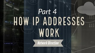 How IP Addresses Work  Network Fundamentals Part 4 [upl. by Hayman]