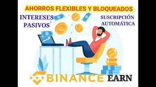 Genera ingresos pasivos en BINANCE EARN 2022  Ahorros flexibles y bloqueados [upl. by Eckel]