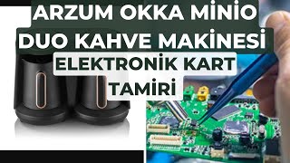 Arzum OKKA Minio Duo kahve makinesi elektronik kart tamiri ışıklar yanmıyor çalışmıyor arızası [upl. by Mylor]