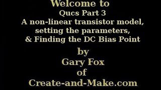 Qucs Part 3  DC Bias point for a nonlinear transistor circuit [upl. by Ylloh]