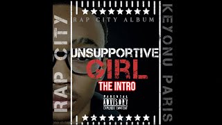 UNSUPPORTIVE GIRL The Intro [upl. by Marjie421]