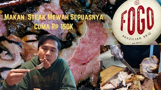 MAKAN STEAK MEWAH DI FOGO BRAZILIAN BBQ CUMA RP 150K [upl. by Romulus352]