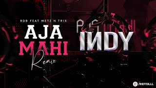 AJA MAHI  RDB X METZ N TRIX X INDY GILL [upl. by Akilam217]