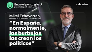 Entre el punto y la U  Mikel Echavarren presidente y CEO de Colliers España y Portugal [upl. by Angeline]