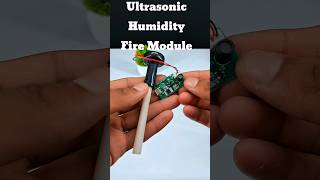 Ultrasonic humidity fire module🔥shorts [upl. by Anglo]