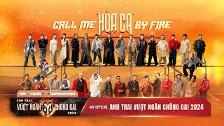 Hỏa Ca Call Me By Fire  MV Bài hát Chủ đề “Anh Trai Vượt Ngàn Chông Gai 2024” [upl. by Nylekcaj]