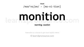 Pronunciation of Monition  Definition of Monition [upl. by Aynna23]