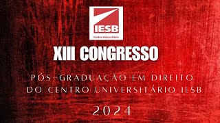 Live XIII Congresso de PósGraduação em Direito do Centro Universitário IESB [upl. by Ophelia]