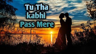 Tu Tha kabhi Pass Mere  New Song 2024 Couple Song Romentic Song and Trending Song [upl. by Bowie137]