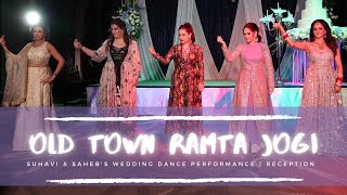 Old Town Ramta Jogi  Suhavi amp Sahebs Wedding Dance Performance  Reception [upl. by Freytag]