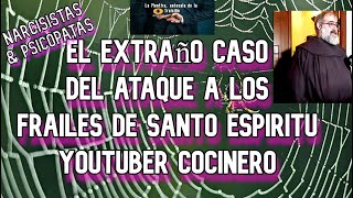 ✅El extraño caso de agresión a los frailes de Santo Espiritu Habla del youtuber cocinero☹️ [upl. by Herculie646]