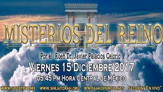 Misterios del Reino por el Roeh Dr Javier Palacios Celorio  TRANSMISION EN VIVO 0545 pm [upl. by Curtis]