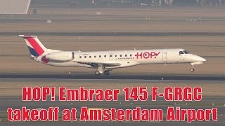 HOP Embraer 145 takeoff at Amsterdam Schiphol Airport  FGRGC [upl. by Otreblon]