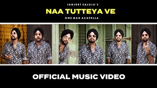 Naa Tutteya Ve  Jaggi RA  One Man Acapella  Latest Song 2022  Coke Studio [upl. by Nuahsel]