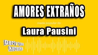 Laura Pausini  Amores Extraños Versión Karaoke [upl. by Hesketh155]