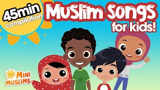 Islamic Songs for Kids 🌟 45 min Compilation ☀️ MiniMuslims [upl. by Sander]