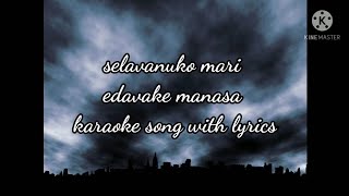 selavanuko mari edavake manasa karaoke song with lyrics [upl. by Berke]