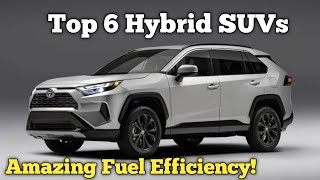 Top 6 Hybrid SUVs with Amazing Fuel Efficiency [upl. by Rebekkah]