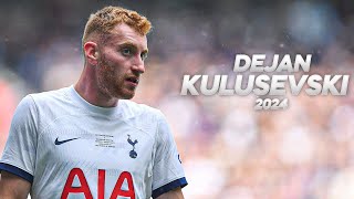 Dejan Kulusevski  Full Season Show  2024ᴴᴰ [upl. by Eiuqnimod]