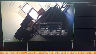 Reconnecting an IP Camera after changing to admin password on a NVR [upl. by Phillipp]