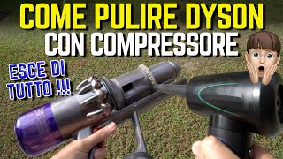 COME PULIRE DYSON con un COMPRESSORE e farlo diventare NUOVO [upl. by Abbe]