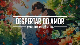 Música Despertar do Amor [upl. by Gnilrits]