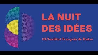 Nuit des idées 2018  Institut français de Dakar [upl. by Tterrej246]